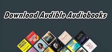 Can You Download Audible Books? An Examination of Different Aspects